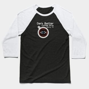 Dark Matter Coffee Arts Baseball T-Shirt